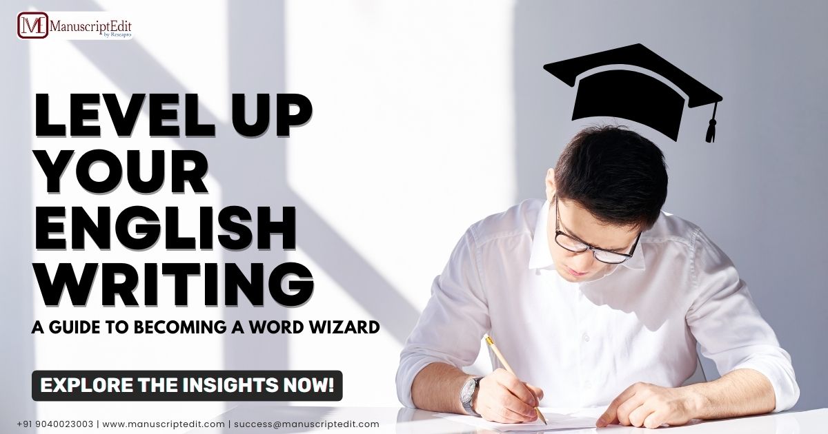 LEVEL UP YOUR ENGLISH WRITING: A GUIDE TO BECOMING A WORD WIZARD