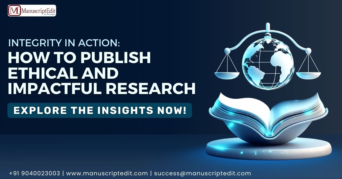 Integrity in Action: How to Publish Ethical and Impactful Research