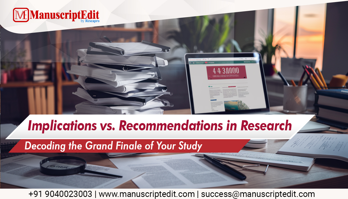 “Implications vs. Recommendations in Research: Decoding the Grand Finale of Your Study”